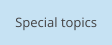 Special topics